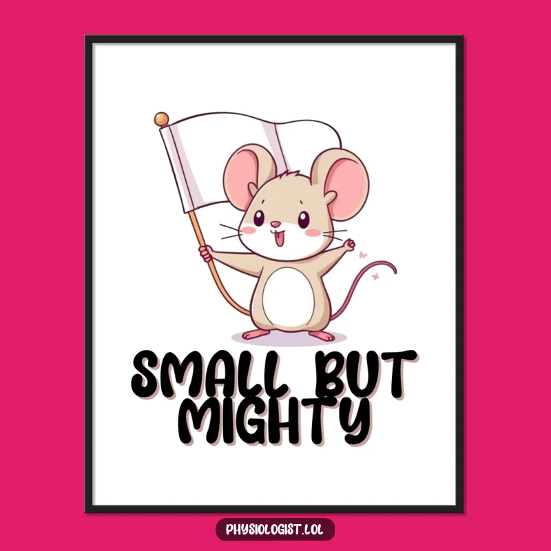 Funny Mouse Flag Poster: Tiny Leader Art - Humorous Inspirational Decor Gift