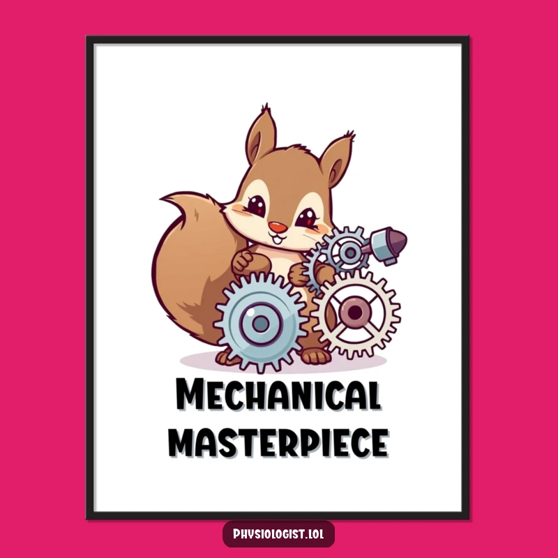Funny Squirrel Inventor Poster - Hilarious Wall Art for Machinists!