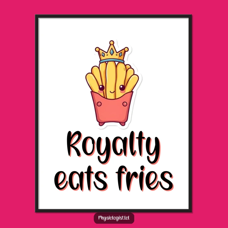Funny French Fry King Art Poster: Victorious Fry's Royal Funny Decor