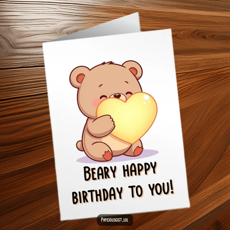 Funny Free Printable Birthday Card: A happy bear examining a glowing, oversized heart with affection.