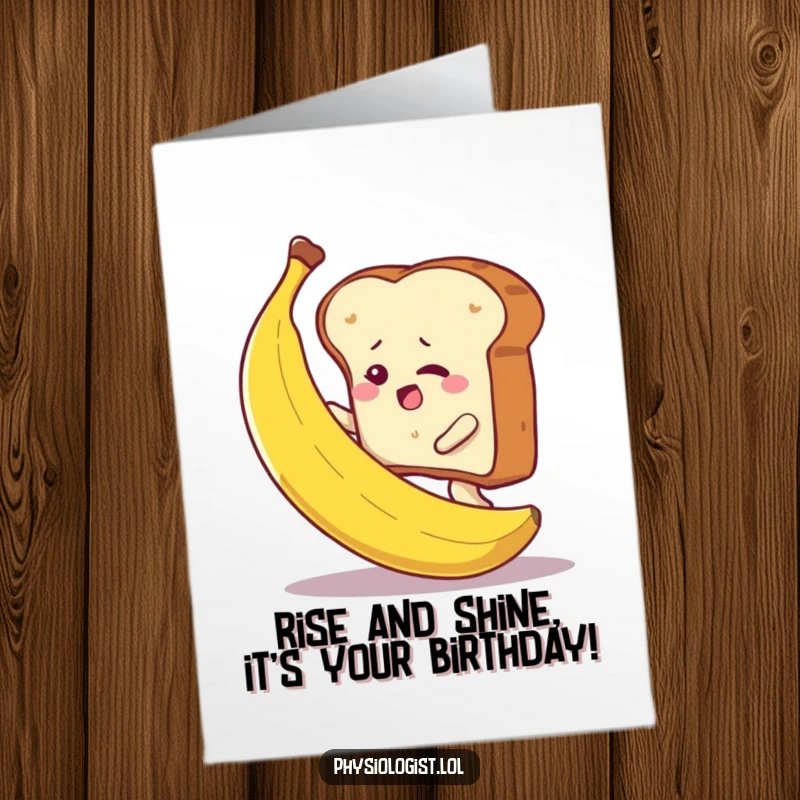 Funny free printable birthday card: A determined slice of toast tries to climb a ripe banana.