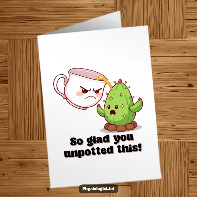 Funny Free Printable Congratulations Card: Grumpy teacup dramatically pouring tea onto an astonished cactus, cool DIY.