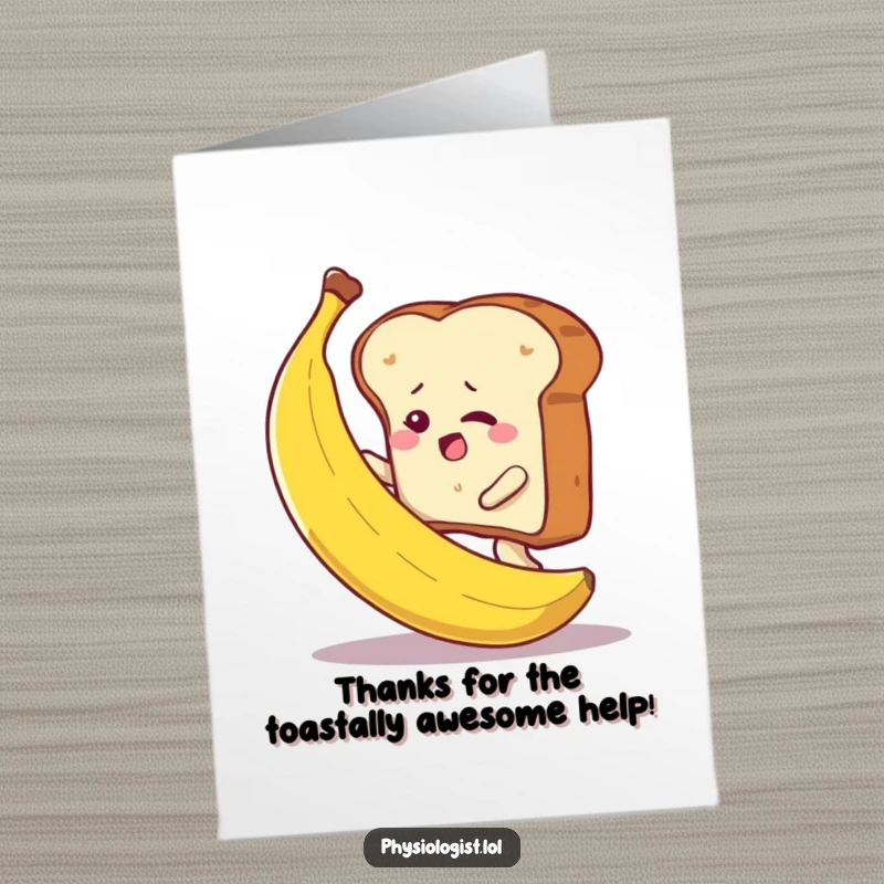 Funny free printable thank you card: A determined slice of toast is climbing a banana.